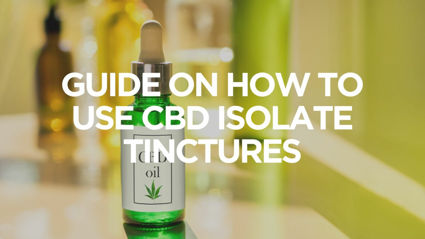 guide-on-how-to-use-cbd-isolate-tinctures